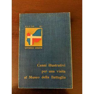 Italian Book - Illustrative notes for a visit to the Museum of the Battle WWI